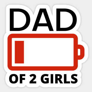 Dad of two girls funny low battery Sticker